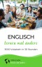 Englisch lernen mal anders - 3000 Vokabeln in 30 Stunden