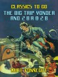 The Big Trip Yonder and 2 B R 0 2 B