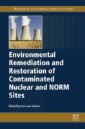 Environmental Remediation and Restoration of Contaminated Nuclear and Norm Sites