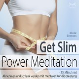 Get Slim Power Meditation: Abnehmen und schlank werden