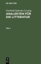 Gotthold Ephraim Lessing: Analekten für die Litteratur. Teil 1