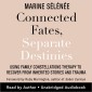 Connected Fates Separate Destinies