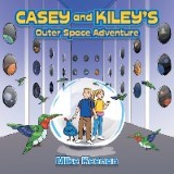 Casey and Kiley's  Outer Space Adventure