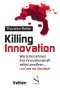 Killing Innovation