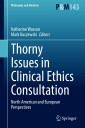 Thorny Issues in Clinical Ethics Consultation