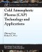 Cold Atmospheric Plasma (CAP) Technology and Applications