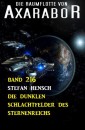 Die dunklen Schlachtfelder des Sternenreichs: Die Raumflotte von Axarabor - Band 216