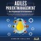 AGILES PROJEKTMANAGEMENT - Das Erfolgskonzept für Ihr Unternehmen: Wie Sie Ihre Projekte mit Hilfe von Scrum und Kanban effektiv planen und managen - Der Schlüssel zur erfolgreichen Führungskraft