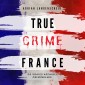 True Crime France