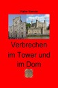 Verbrechen im Tower und im Dom
