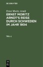 Ernst Moritz Arndt: Ernst Moritz Arndt's Reise durch Schweden im Jahr 1804. Teil 4