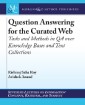 Question Answering for the Curated Web