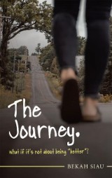 The Journey. What If It's Not About Being “Better”?