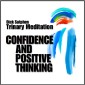 Confidence and Positive Thinking: Trinary Meditation