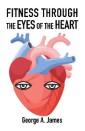 Fitness: Through the Eyes of the Heart