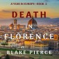 Death in Florence (A Year in Europe-Book 2)
