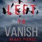 Left to Vanish (An Adele Sharp Mystery-Book Eight)