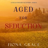 Aged for Seduction (A Tuscan Vineyard Cozy Mystery-Book 4)