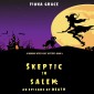 Skeptic in Salem: An Episode of Death (A Dubious Witch Cozy Mystery-Book 3)