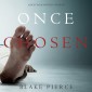 Once Chosen (A Riley Paige Mystery-Book 17)