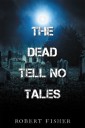 The Dead Tell No Tales