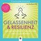Gelassenheit & Resilienz * Coaching Meditationen für mehr Klarheit, innere Ruhe und Souveränität