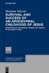Survival and Success of an Apocryphal Childhood of Jesus
