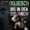 Bis in den Tod hinein