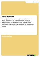 Basic features of contribution margin accounting. Procedure and application possibilities of the partial cost accounting. Part 1