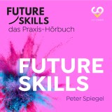 Future Skills - Das Praxis-Hörbuch - Future Skills