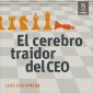 El cerebro traidor del CEO