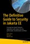 The Definitive Guide to Security in Jakarta EE