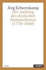 Der Aufstieg des deutschen Nationalismus (1770-1840)