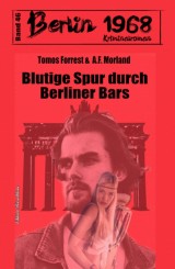 Blutige Spur durch Berliner Bars Berlin 1968 Kriminalroman Band 46