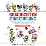 Geschichten zur Einschulung: Das geniale Kinderbuch ab 6 Jahren für Jungen und Mädchen - Kindergeschichten, die Mut machen für den Schulanfang und die erste Klasse - gegen Angst und Nervosität