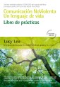 Comunicación NoViolenta, un lenguaje de vida: Libro de prácticas