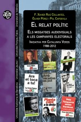 El relat polític: els missatges audiovisuals a les campanyes electorals