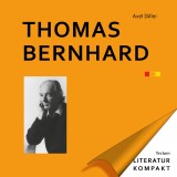 Literatur Kompakt: Thomas Bernhard