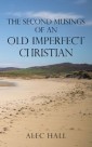The Second Musings of an Old Imperfect Christian