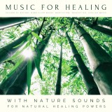 Music For Healing: With Nature Sounds For Natural Healing Powers