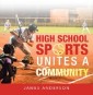 High School Sports Unites a Community