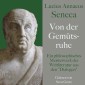 Lucius Annaeus Seneca: Von der Gemütsruhe - De tranquillitate animi