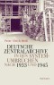 Deutsche Zentralarchive in den Systemumbrüchen nach 1933 und 1945