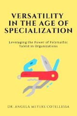 Versatility in the Age of Specialization