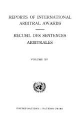 Reports of International Arbitral Awards, Vol. XV/Recueil des sentences arbitrales, vol. XV