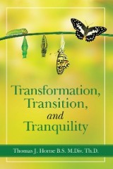 Transformation, Transition,  and   Tranquility