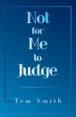 Not for Me to Judge