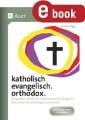 katholisch. evangelisch. orthodox