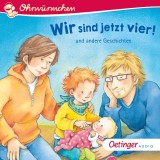 Wir sind jetzt vier! und andere Geschichten