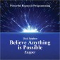 Believe Anything is Possible